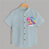 Happy Holi - Holi Mein Hai Fun & Funda With Our Customized Shirt For Kids With Name - ARCTIC BLUE - 0 - 6 Months Old (Chest 23")