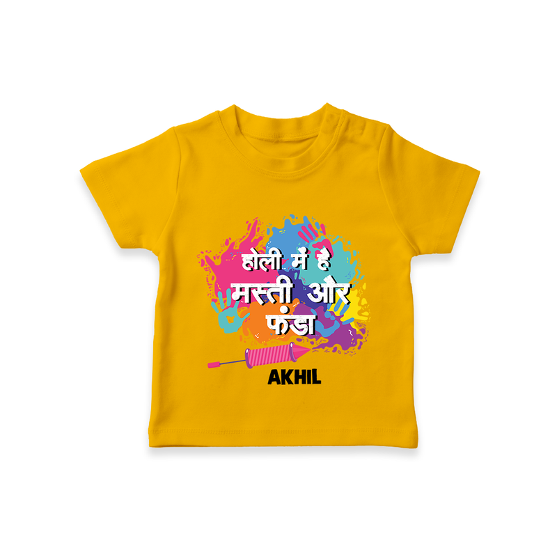 Happy Holi - Holi Mein Hai Fun & Funda With Our Customized T-Shirt For Kids With Name - CHROME YELLOW - 0-5 Months Old (Chest 17")