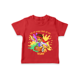 Happy Holi - Rangon Ki Barsaat, Dosti Ki Baat With Our Customized T-Shirt For Kids With Name - RED - 0-5 Months Old (Chest 17")