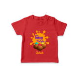 Happy Holi - Bindaas, Holi Hai With Our Customized T-Shirt For Kids With Name - RED - 0-5 Months Old (Chest 17")