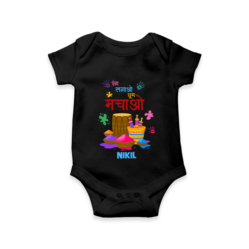 Happy Holi - Rang Lagao, Dhoom Machao With Our Customized Romper For Babies With Name - BLACK - 0 - 3 Months Old (Chest 16")