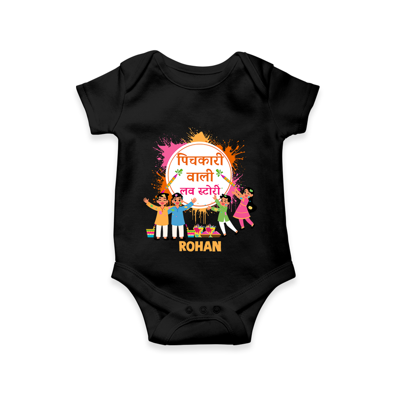 Happy Holi - Pichkari Wali Love Story With Our Customized Romper For Babies With Name - BLACK - 0 - 3 Months Old (Chest 16")