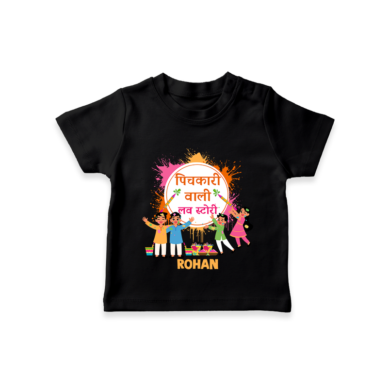 Happy Holi - Pichkari Wali Love Story With Our Customized T-Shirt For Kids With Name - BLACK - 0-5 Months Old (Chest 17")