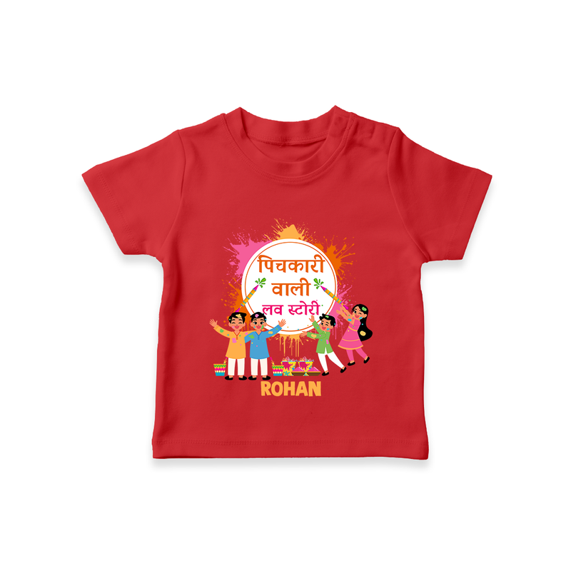 Happy Holi - Pichkari Wali Love Story With Our Customized T-Shirt For Kids With Name - RED - 0-5 Months Old (Chest 17")