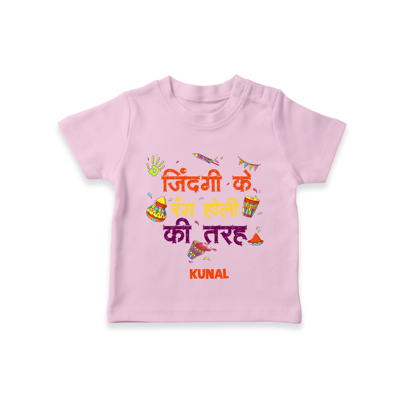 Happy Holi - Zindagi Ke Rang, Holi Ki Tarah With Our Customized T-Shirt For Kids With Name - PINK - 0-5 Months Old (Chest 17")