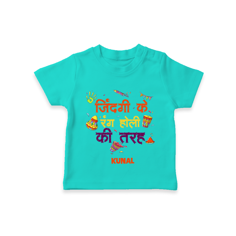 Happy Holi - Zindagi Ke Rang, Holi Ki Tarah With Our Customized T-Shirt For Kids With Name - TEAL - 0-5 Months Old (Chest 17")