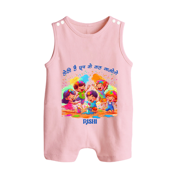 Happy Holi - Holi Hai, Chhup Ke Kaha Jaoge With Our Customized Romper Suit For Babies With Name - BABY PINK - 0 - 5 Months Old (Chest 18")