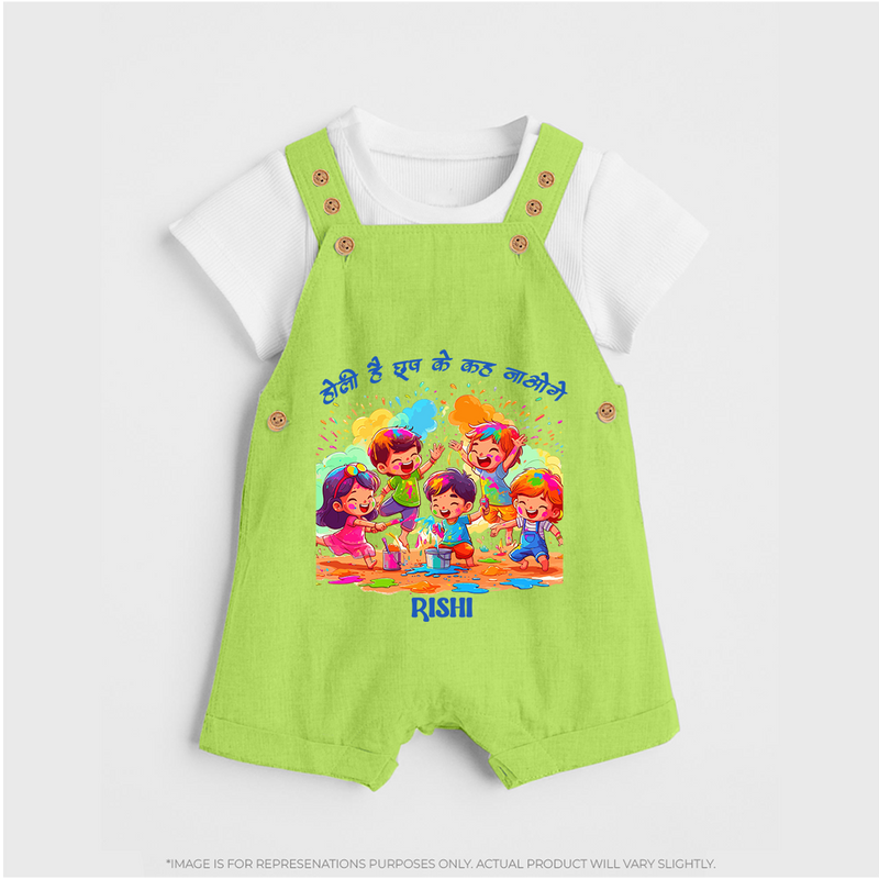 Happy Holi - Holi Hai, Chhup Ke Kaha Jaoge With Our Customized Dungaree Set For Kids With Name - GREEN - 0 - 5 Months Old (Chest 18")