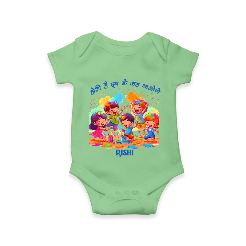 Happy Holi - Holi Hai, Chhup Ke Kaha Jaoge With Our Customized Romper For Babies With Name - GREEN - 0 - 3 Months Old (Chest 16")