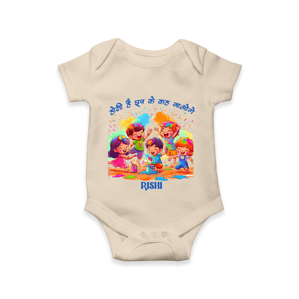 Happy Holi - Holi Hai, Chhup Ke Kaha Jaoge With Our Customized Romper For Babies With Name - IVORY - 0 - 3 Months Old (Chest 16")