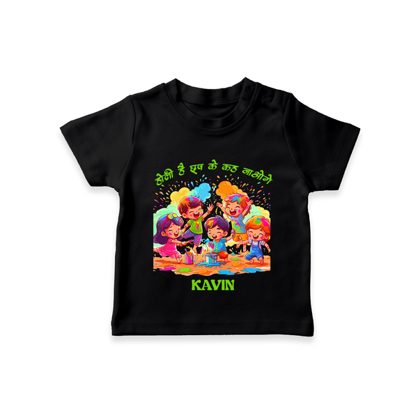“Holi Hai Rangon Ke Sang” Personalized Kids T-Shirt - BLACK - 0-5 Months Old (Chest 17")