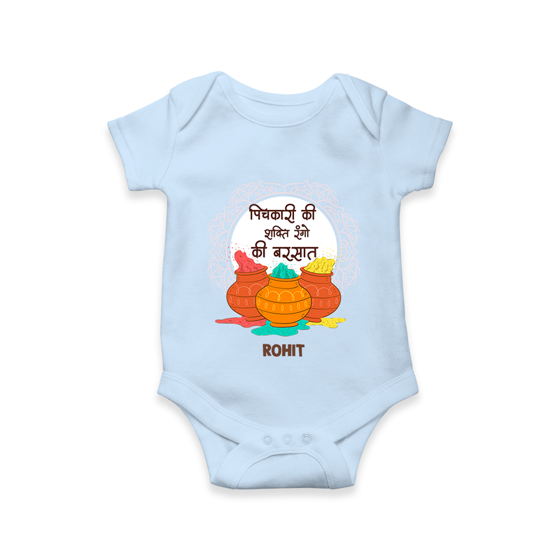 Happy Holi - Pichkari Ki Shakti, Rangon Ki Barsaat With Our Customized Romper For Babies With Name - BABY BLUE - 0 - 3 Months Old (Chest 16")