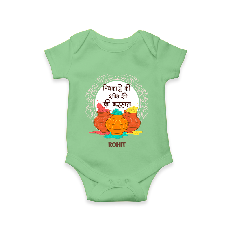 Happy Holi - Pichkari Ki Shakti, Rangon Ki Barsaat With Our Customized Romper For Babies With Name - GREEN - 0 - 3 Months Old (Chest 16")