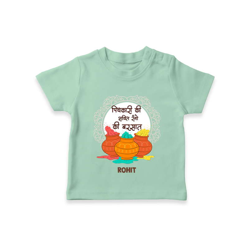 Happy Holi - Pichkari Ki Shakti, Rangon Ki Barsaat With Our Customized T-Shirt For Kids With Name - MINT GREEN - 0-5 Months Old (Chest 17")