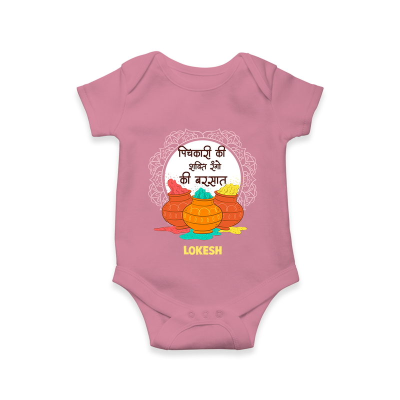 Happy Holi - Pichkari Ki Shakti, Rangon Ki Barsaat With Our Customized Romper For Babies With Name - ONION - 0 - 3 Months Old (Chest 16")