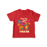 Bura Na Mano Holi Hai Customized Name T-Shirt - RED - 0-5 Months Old (Chest 17")