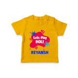 Lets play Holi Personalized Kids T-Shirt - CHROME YELLOW - 0-5 Months Old (Chest 17")