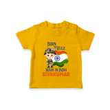 Bore to rule Made in India Personalised Kid T-Shirt - CHROME YELLOW - 0-5 Months Old (Chest 17")