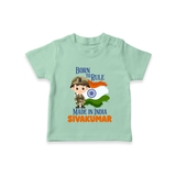 Bore to rule Made in India Personalised Kid T-Shirt - MINT GREEN - 0-5 Months Old (Chest 17")