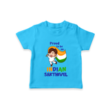 Proud to be an Indian Customized Kid T-Shirt - SKY BLUE - 0-5 Months Old (Chest 17")