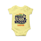 Proud to Be Indian Baby Romper - PASTEL YELLOW - New Born (Chest 14")