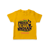 Proud to Be Indian Baby T Shirt - CHROME YELLOW - 0-5 Months Old (Chest 17")
