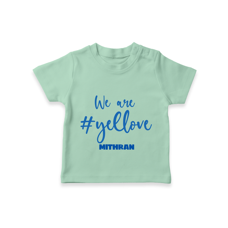 We Are #Yellow - Feel The Cricket Fever With Our Customized IPL-Themed T-Shirt For Kids With Baby Name - MINT GREEN - 0-5 Months Old (Chest 17")
