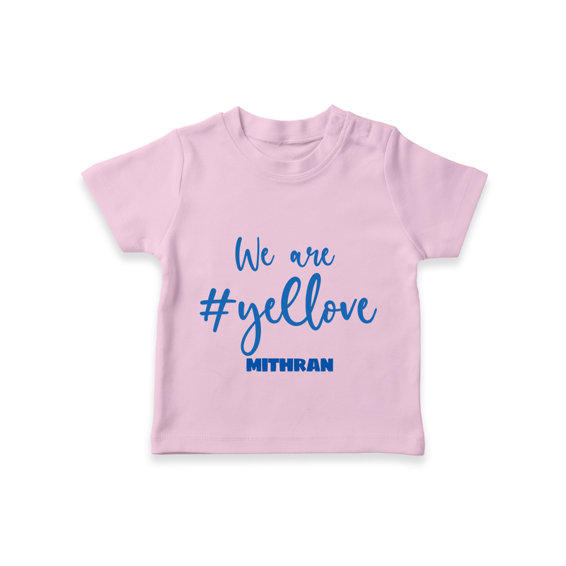 We Are #Yellow - Feel The Cricket Fever With Our Customized IPL-Themed T-Shirt For Kids With Baby Name - PINK - 0-5 Months Old (Chest 17")