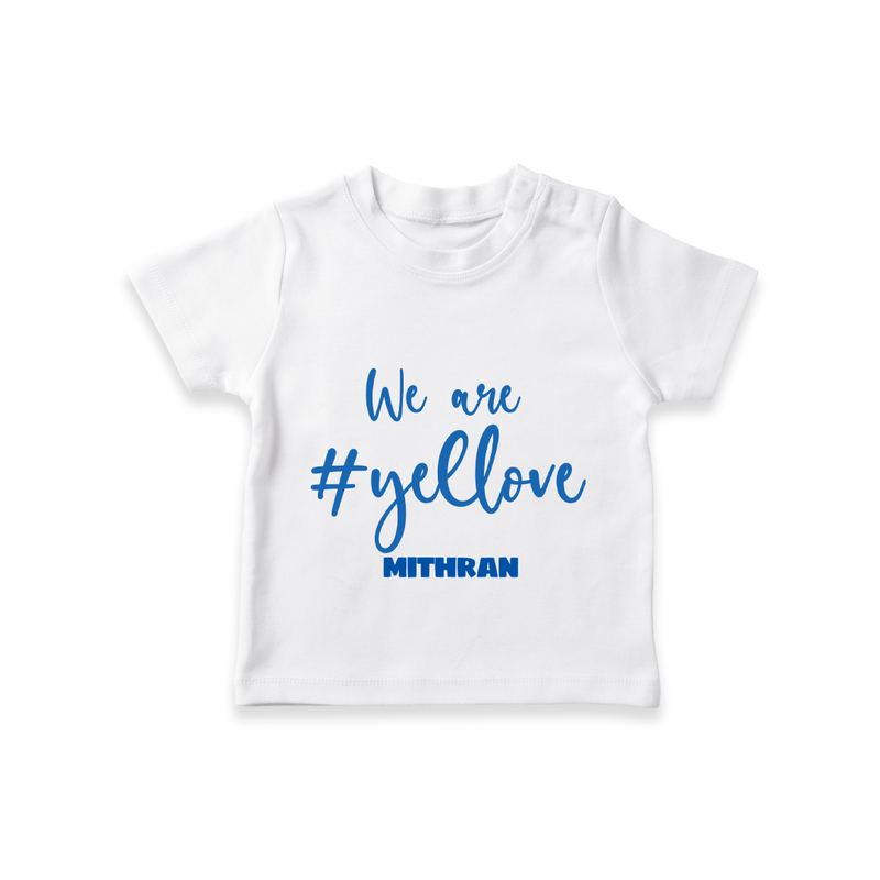We Are #Yellow - Feel The Cricket Fever With Our Customized IPL-Themed T-Shirt For Kids With Baby Name - WHITE - 0-5 Months Old (Chest 17")