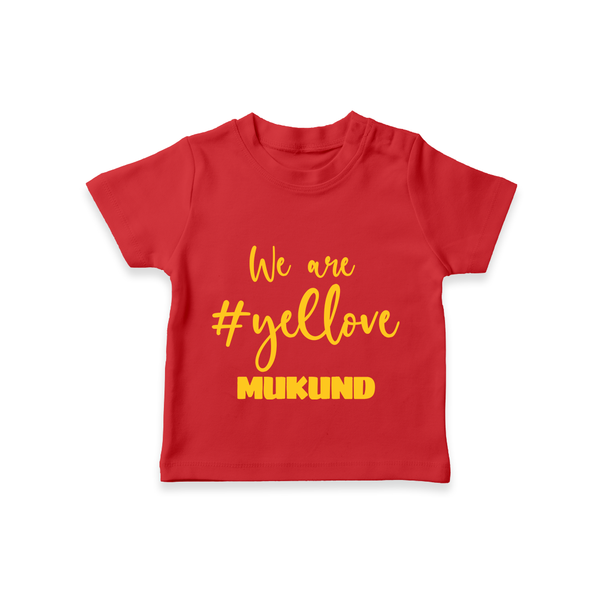 We Love Yellow TSHIRT – Color Fan Edition - RED - 0-5 Months Old (Chest 17")