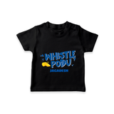 Whistle Podu - Feel The Cricket Fever With Our Customized IPL-Themed T-Shirt For Kids With Baby Name - BLACK - 0-5 Months Old (Chest 17")