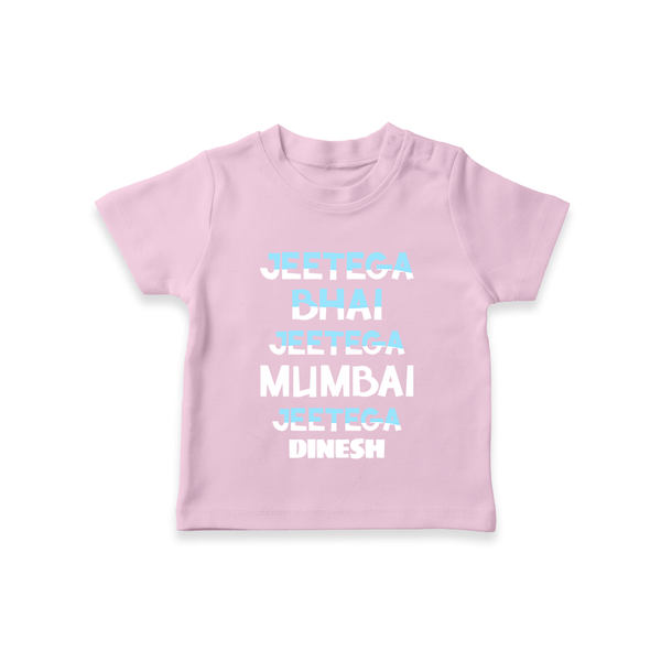 Jeetega Bhai Jeetega, Mumbai Jeetega - Get Set For IPL Madness With Our Customized IPL-Themed T-Shirt For Kids With Name - PINK - 0-5 Months Old (Chest 17")