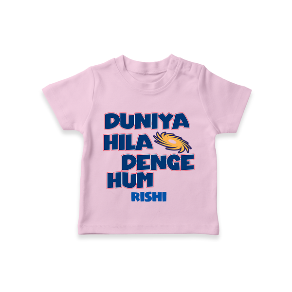 Duniya Hila Denge Hum - Get Set For IPL Madness With Our Customized IPL-Themed T-Shirt For Kids With Name - PINK - 0-5 Months Old (Chest 17")