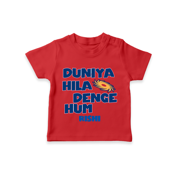 Duniya Hila Denge Hum - Get Set For IPL Madness With Our Customized IPL-Themed T-Shirt For Kids With Name - RED - 0-5 Months Old (Chest 17")