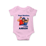 Papa Watches I Copy Baby Romper – Father & Son Cricket Outfit - BABY PINK - New Born (Chest 14")
