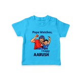 Papa Watches I Copy TSHIRT – Father & Son Cricket Outfit - SKY BLUE - 0-5 Months Old (Chest 17")