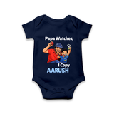 Papa Watches I Copy Baby Romper – Father & Son Cricket Outfit - NAVY BLUE - New Born (Chest 14")