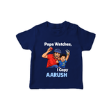 Papa Watches I Copy TSHIRT – Father & Son Cricket Outfit - NAVY BLUE - 0-5 Months Old (Chest 17")