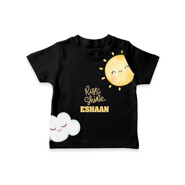 Rise and Shine – Personalised Kids T-Shirt - BLACK - 0-5 Months Old (Chest 17")