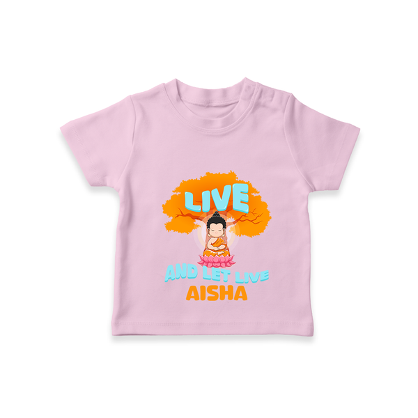 Shine with joy in our "Live and Let Live" Customised Kids T-shirt - PINK - 0 - 5 Months Old (Chest 17")