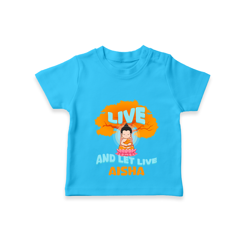 Shine with joy in our "Live and Let Live" Customised Kids T-shirt - SKY BLUE - 0 - 5 Months Old (Chest 17")