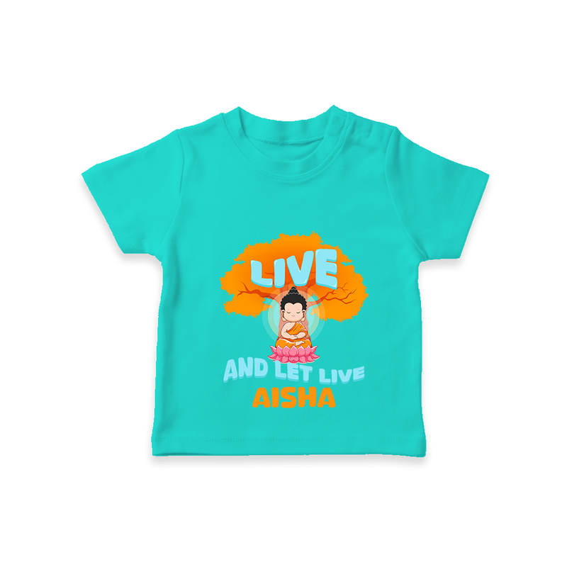 Shine with joy in our "Live and Let Live" Customised Kids T-shirt - TEAL - 0 - 5 Months Old (Chest 17")