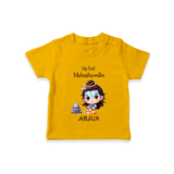 My First Mahashivaratri - A Night of Devotion and Blessings Customized T-Shirt for Kids with name - CHROME YELLOW - 0-5 Months Old (Chest 17")