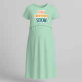 "Baby Arriving Soon"- Comfort Fit Maternity Maxi Dress With Prints - MINT GREEN - Extra Small (Chest 32")