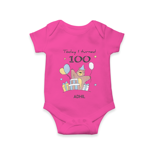 Today I Turned 100 Romper | Custom Baby Romper for 100 Days Celebration - HOT PINK - New Born (Chest 14")