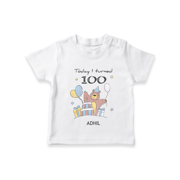 Today I Turned 100 T-Shirt | Custom Baby T-Shirt for 100 Days Celebration - WHITE - 0-5 Months Old (Chest 17")