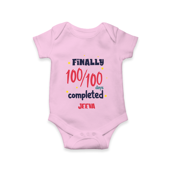 Finally 100/100 Days Completed Romper | Personalized Baby Romper for 100 Days - BABY PINK - New Born (Chest 14")