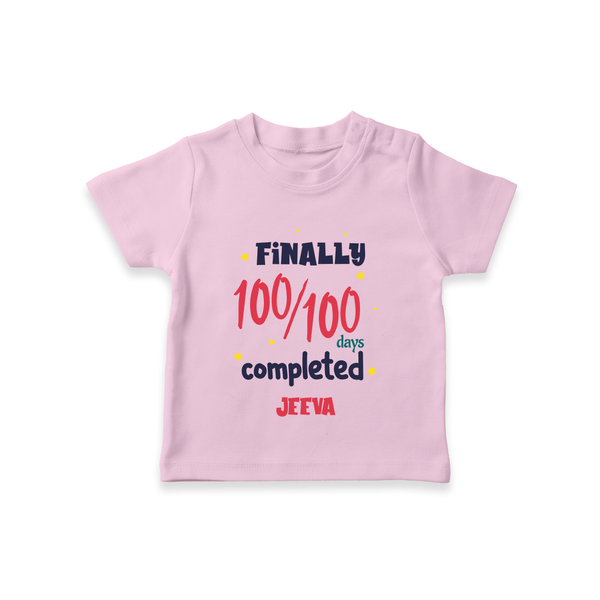 Finally 100/100 Days Completed T-Shirt | Personalized Baby T-Shirt for 100 Days - BABY PINK - 0-5 Months Old (Chest 17")