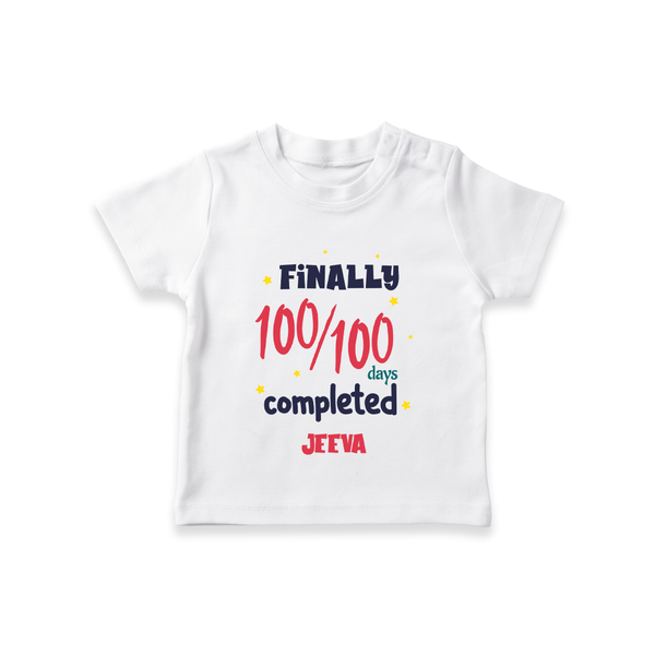 Finally 100/100 Days Completed T-Shirt | Personalized Baby T-Shirt for 100 Days - WHITE - 0-5 Months Old (Chest 17")
