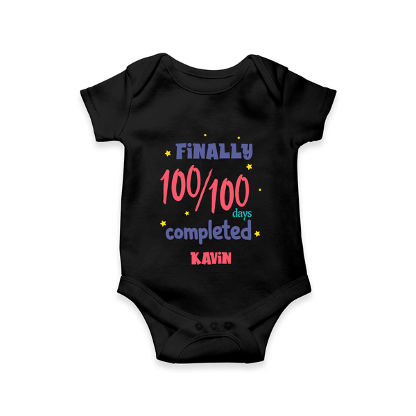 Finally 100/100 Days Completed Romper | Personalized Baby Romper for 100 Days - BLACK - New Born (Chest 14")